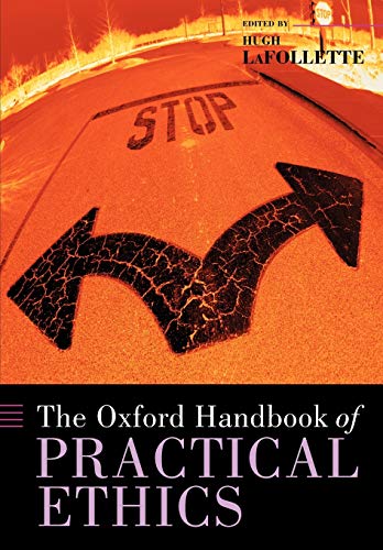 The Oxford Handbook Of Practical Ethics Oxford Handbooks 1st Edition Hugh Lafollette