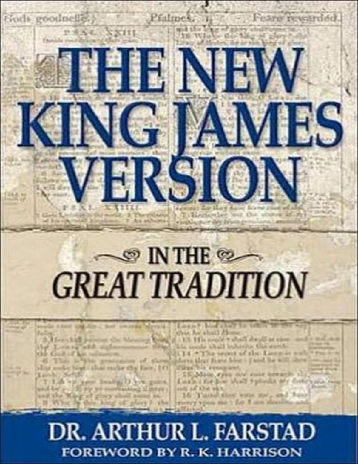 The New King James Version In The Great Tradition Farstad Arthur L