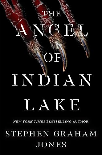 The Angel Of Indian Lake 1st Edition Stephen Graham Jones