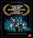 Crafting Short Screenplays That Connect 4th Edition Claudia Hunterjohnson