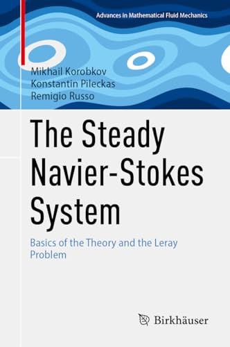 The Steady Navierstokes System Basics Of The Theory And The Leray Problem 2024th Edition Mikhail Korobkov