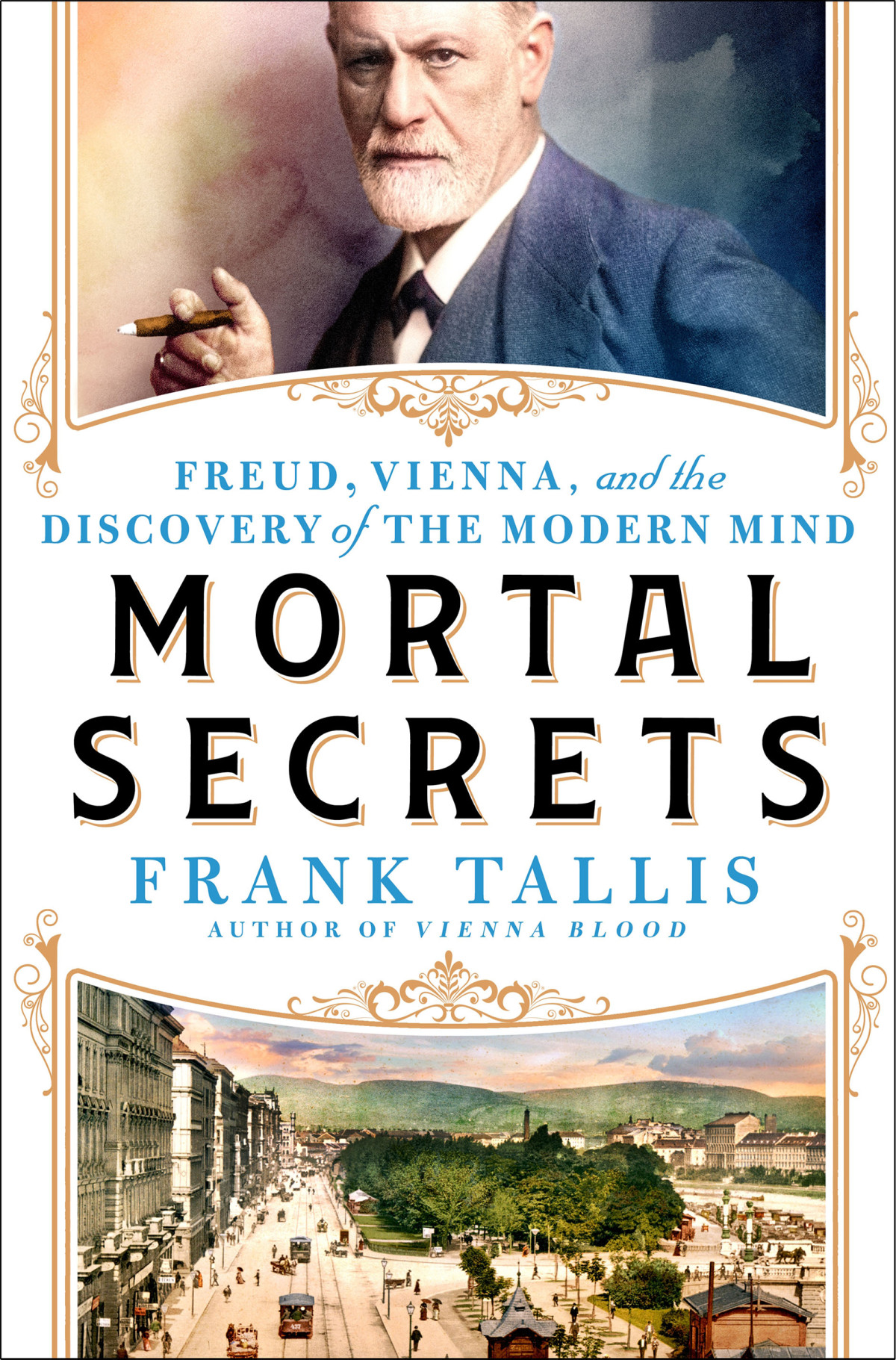 Mortal Secrets Freud Vienna And The Discovery Of The Modern Mind Frank Tallis