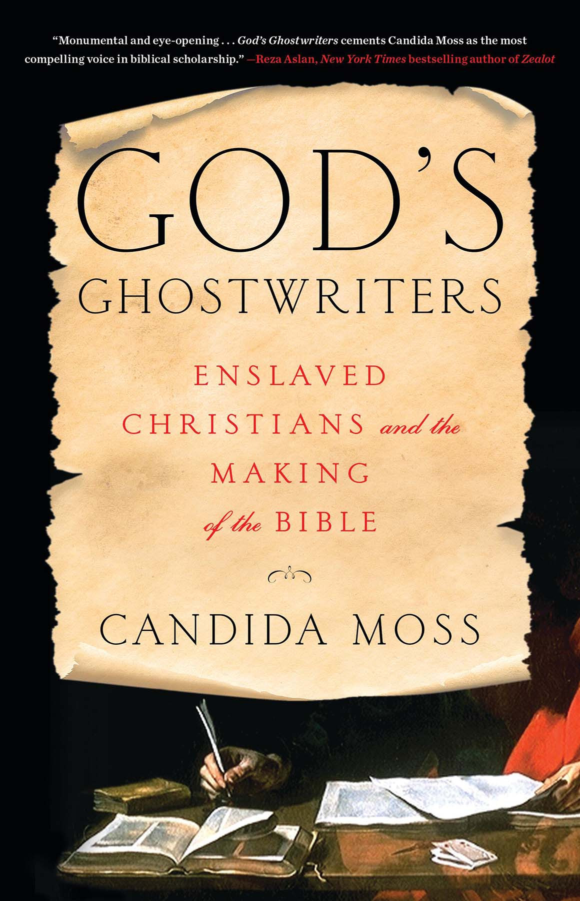 Gods Ghostwriters Enslaved Christians And The Making Of The Bible Candida Moss