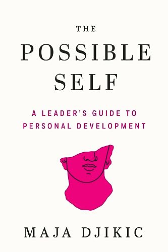 The Possible Self A Leaders Guide To Personal Development 1st Edition Djikic