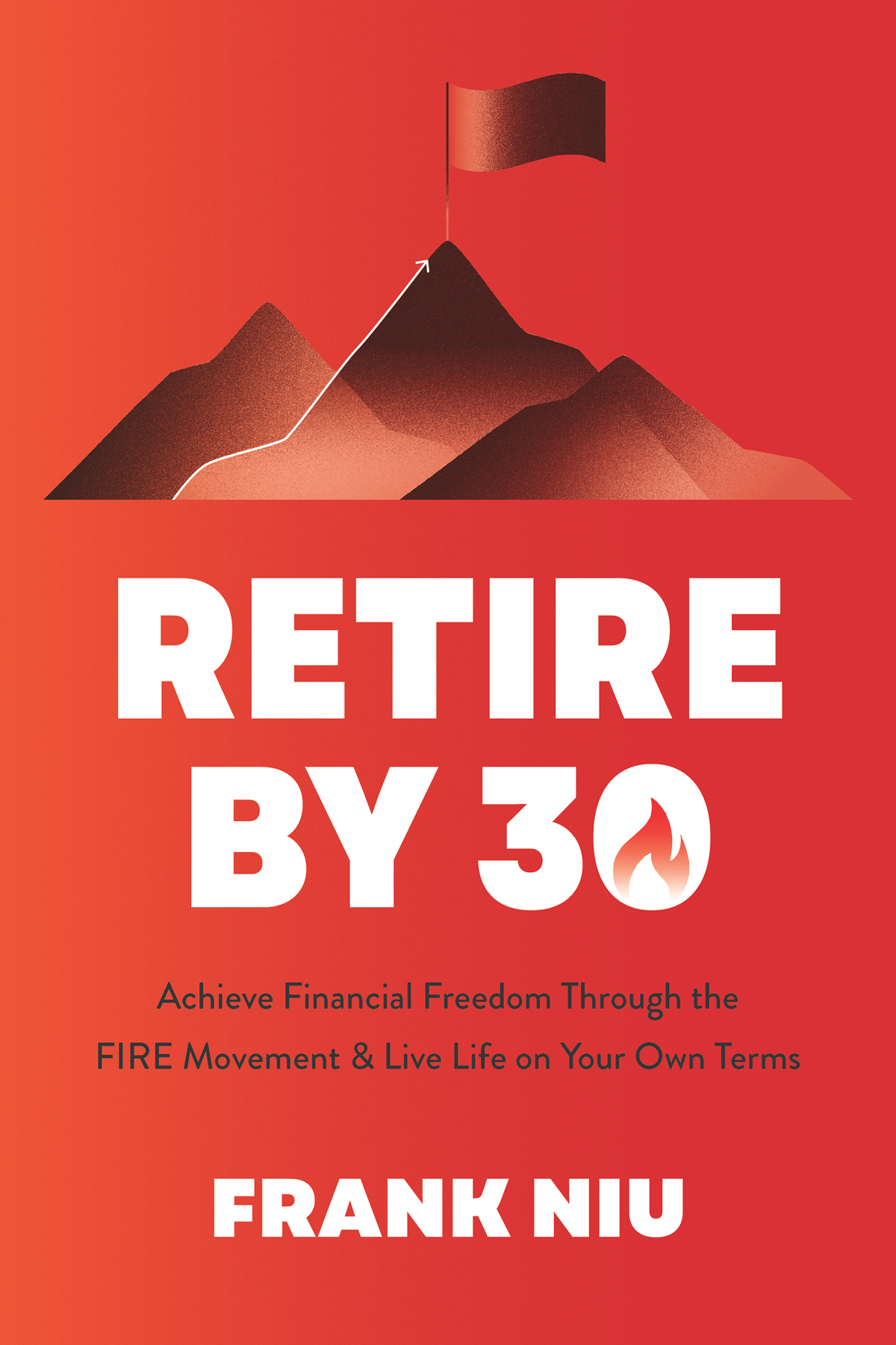 The Fire Blueprint Achieve Financial Freedom Through The Fire Movement And Live Life On Your Own Terms Frank Niu