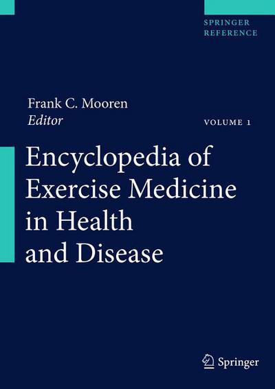 Encyclopedia Of Exercise Medicine In Health And Disease 2012 In 2 Volumes Not Available Separately Frank C Mooren