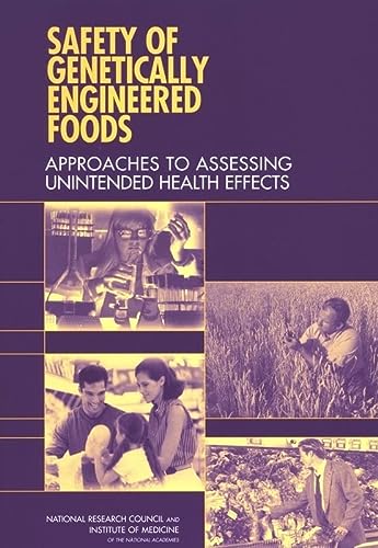 Safety Of Genetically Engineered Foods Approaches To Assessing Unintended Health Effects 1st Edition National Research Council