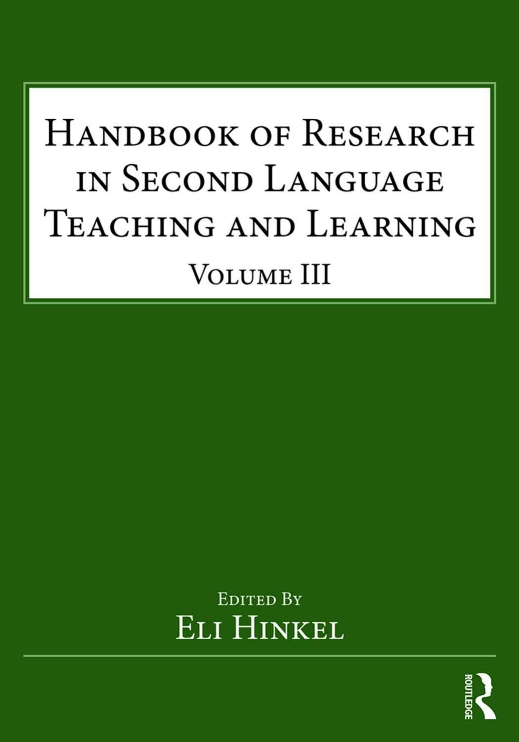 Handbook Of Research In Second Language Teaching And Learning Volume Iii Esl Applied Linguistics Professional Series 1st Edition Hinkel