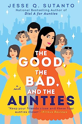 The Good The Bad And The Aunties 1st Edition Jesse Q Sutanto