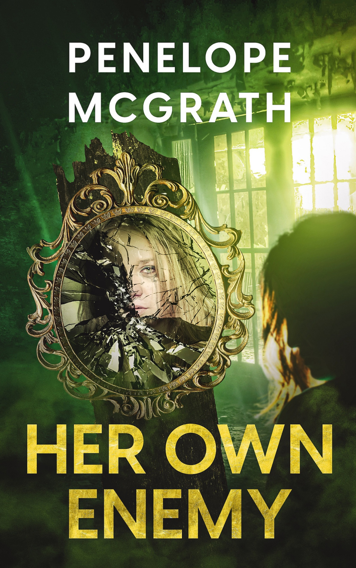 Her Own Enemy A Twisted Psychological Thriller Penelope Mcgrath