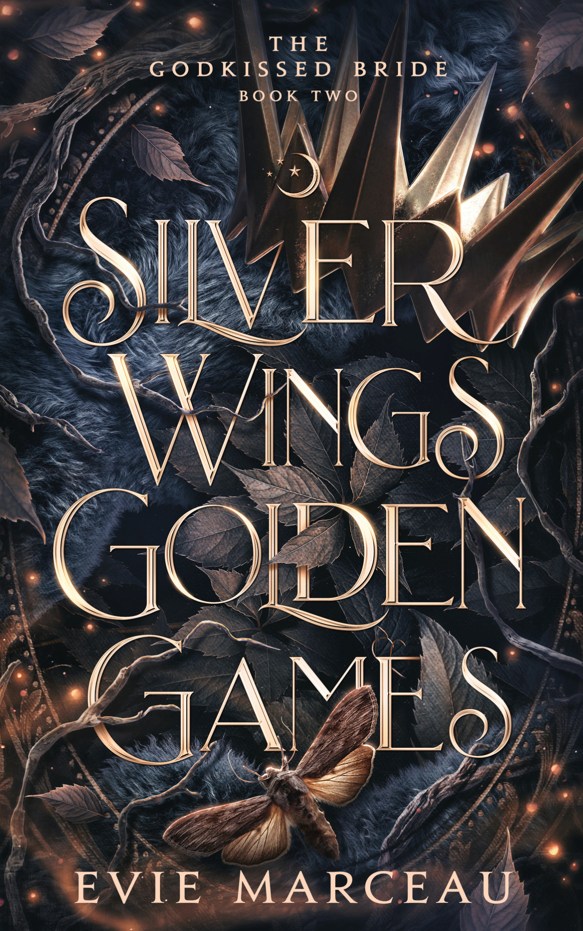 Silver Wings Golden Games A Dark Forbidden Fantasy Romance The Godkissed Bride Book 2 Evie Marceau