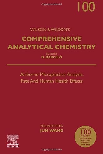 Airborne Microplastics Analysis Fate And Human Health Effects Volume 100 Comprehensive Analytical Chemistry Volume 100 Jun Wang