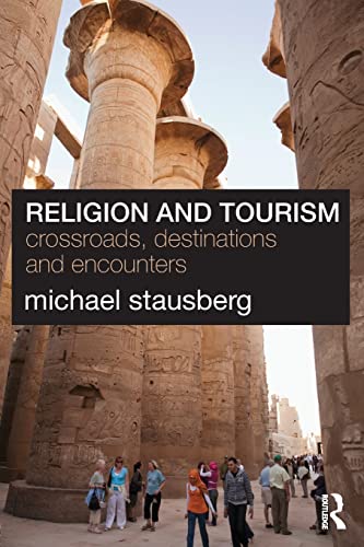 Religion And Tourism Crossroads Destinations And Encounters 1st Edition Stausberg