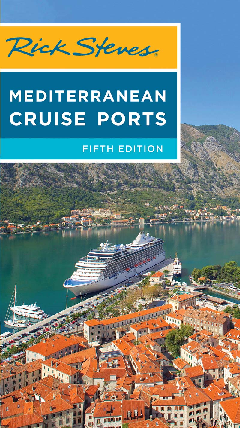 Rick Steves Mediterranean Cruise Ports Rick Steves Travel Guide 5th Edition Steves