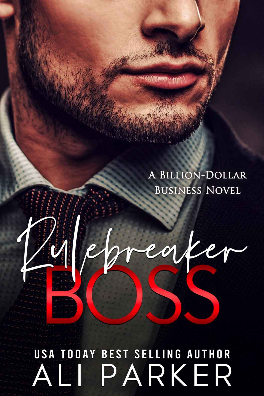 Rulebreaker Boss A Billiondollar Business Novel 4 Ali Parker