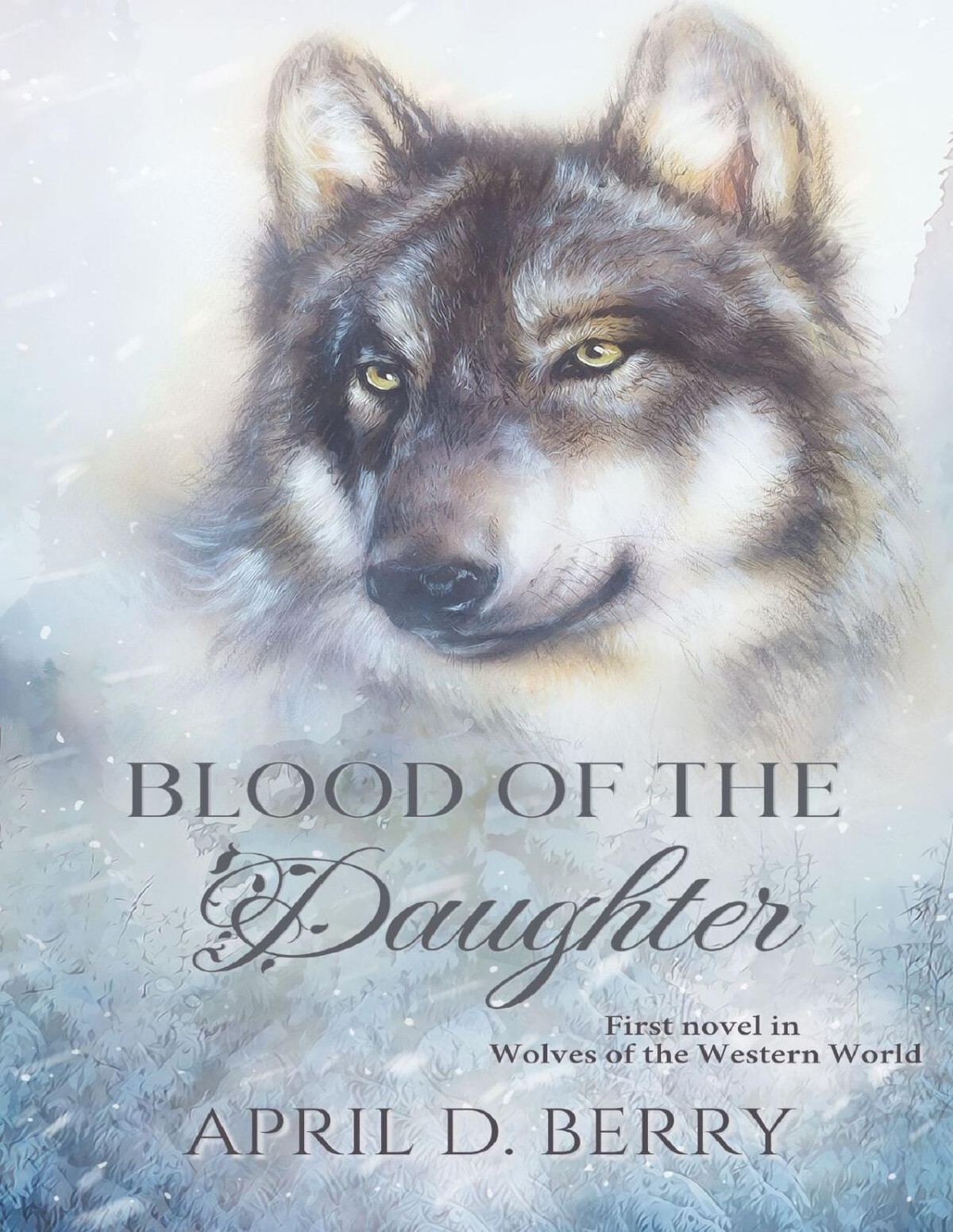 Blood Of The Daughter Wolves Of The Western World Book One April Berry