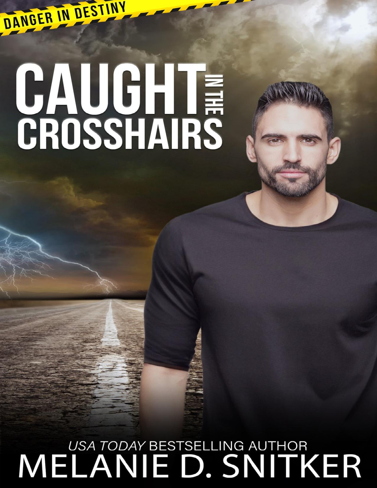 Caught In The Crosshairs Christian Romantic Suspense Danger In Destiny Book 4 Melanie D Snitker