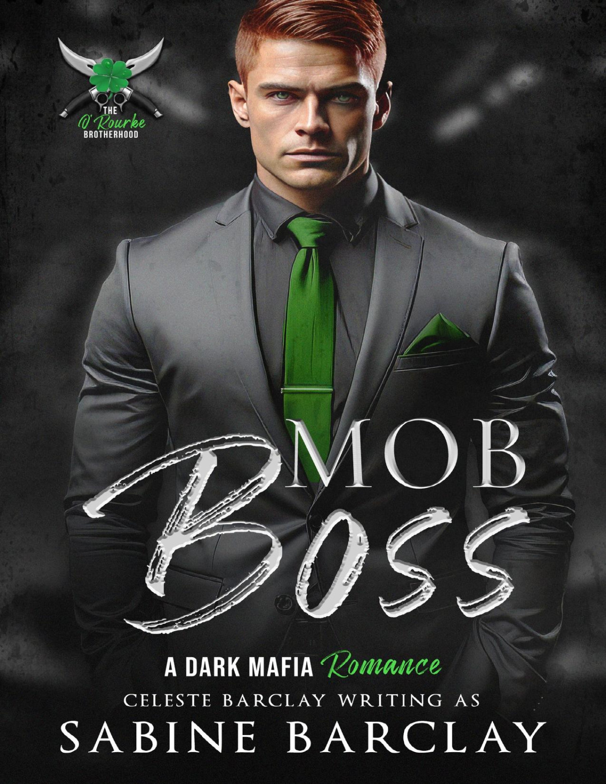 Mob Boss The Orourke Brotherhood Book 1 Sabine Barclay Celeste Barclay