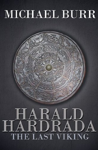 Harald Hardrada The Last Viking 1st Edition Burr Michael
