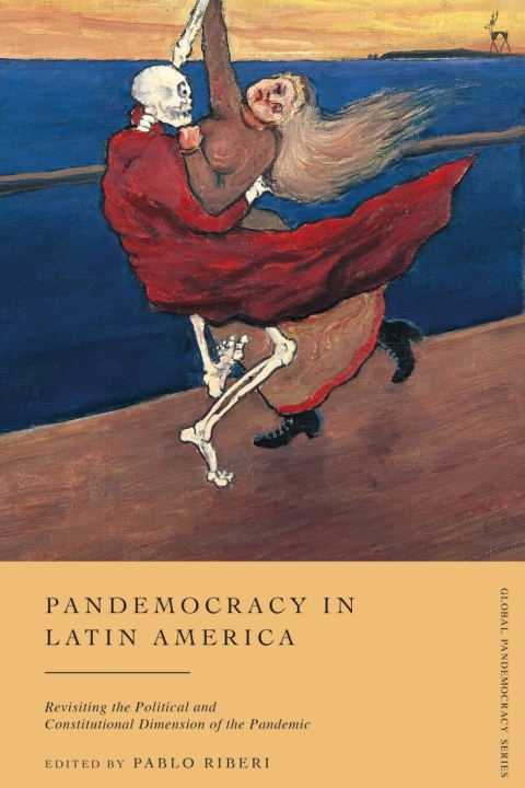 Pandemocracy In Latin America Revisiting The Political And Constitutional Dimension Of The Pandemic Pablo Riberi