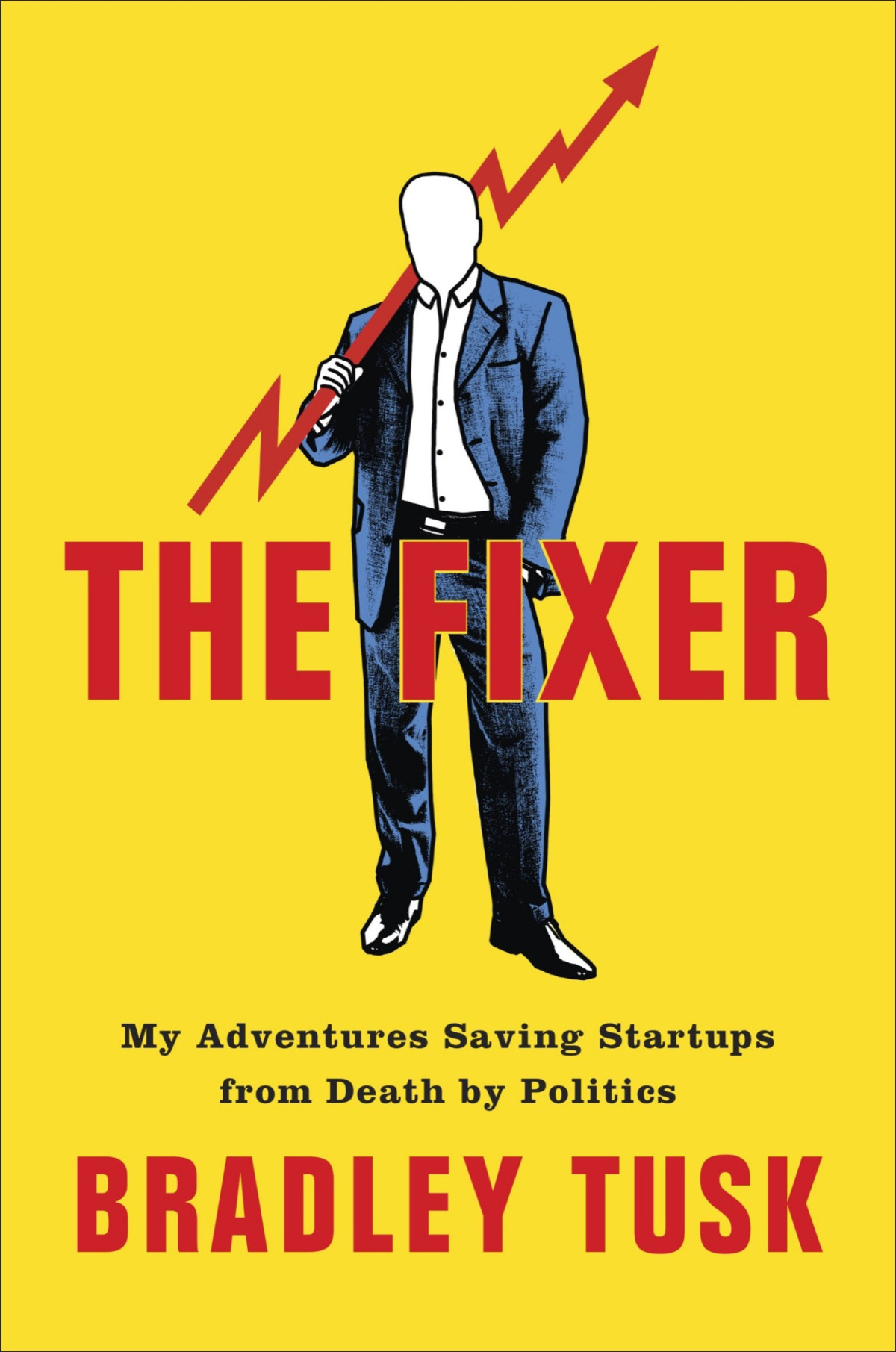 The Fixer My Adventures Saving Startups From Death By Politics Tusk