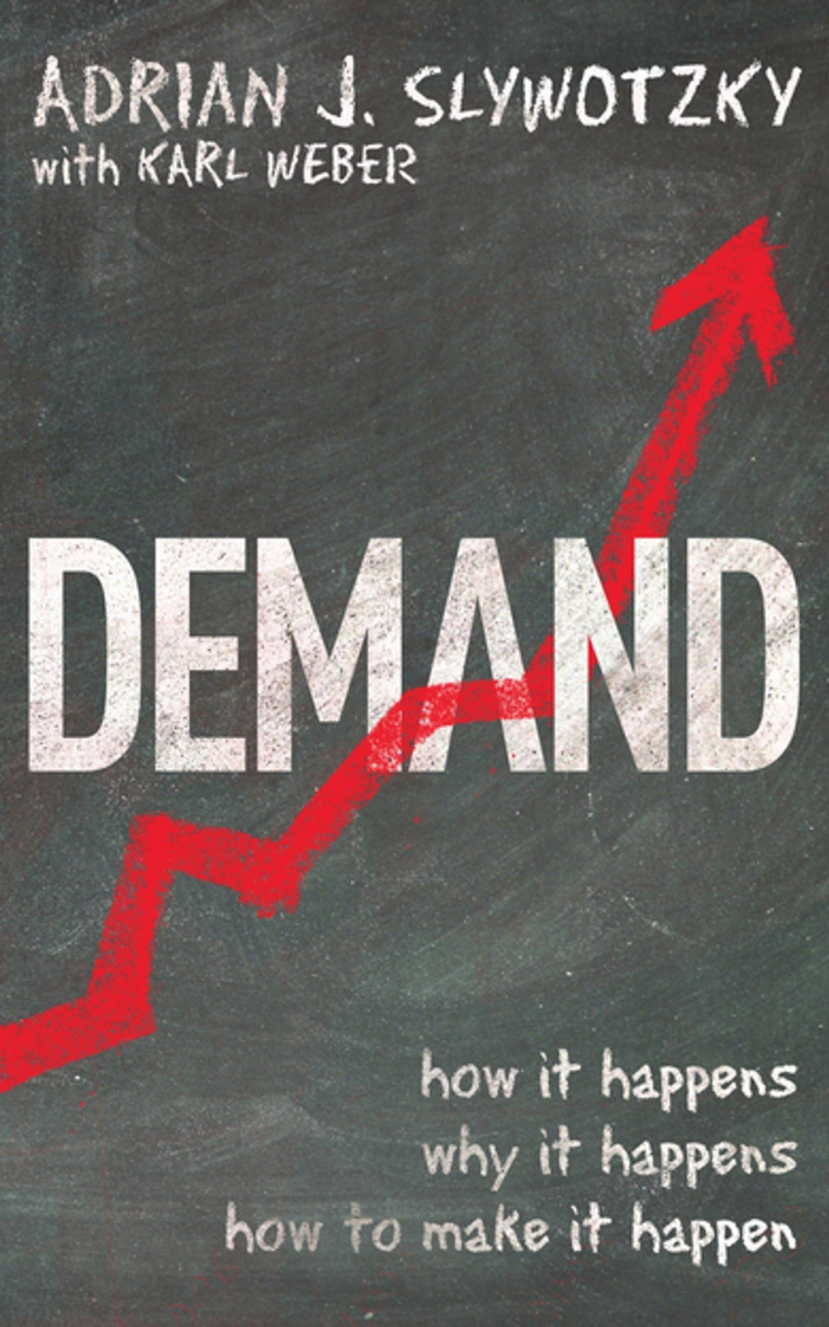 Demand Creating What People Love Before They Know They Want It 2nd Edition Slywotzky