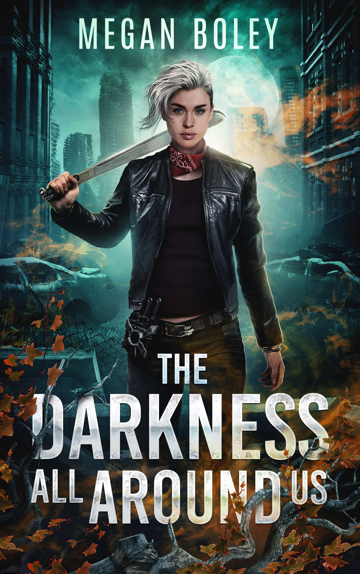 The Darkness All Around Us Megan Boley
