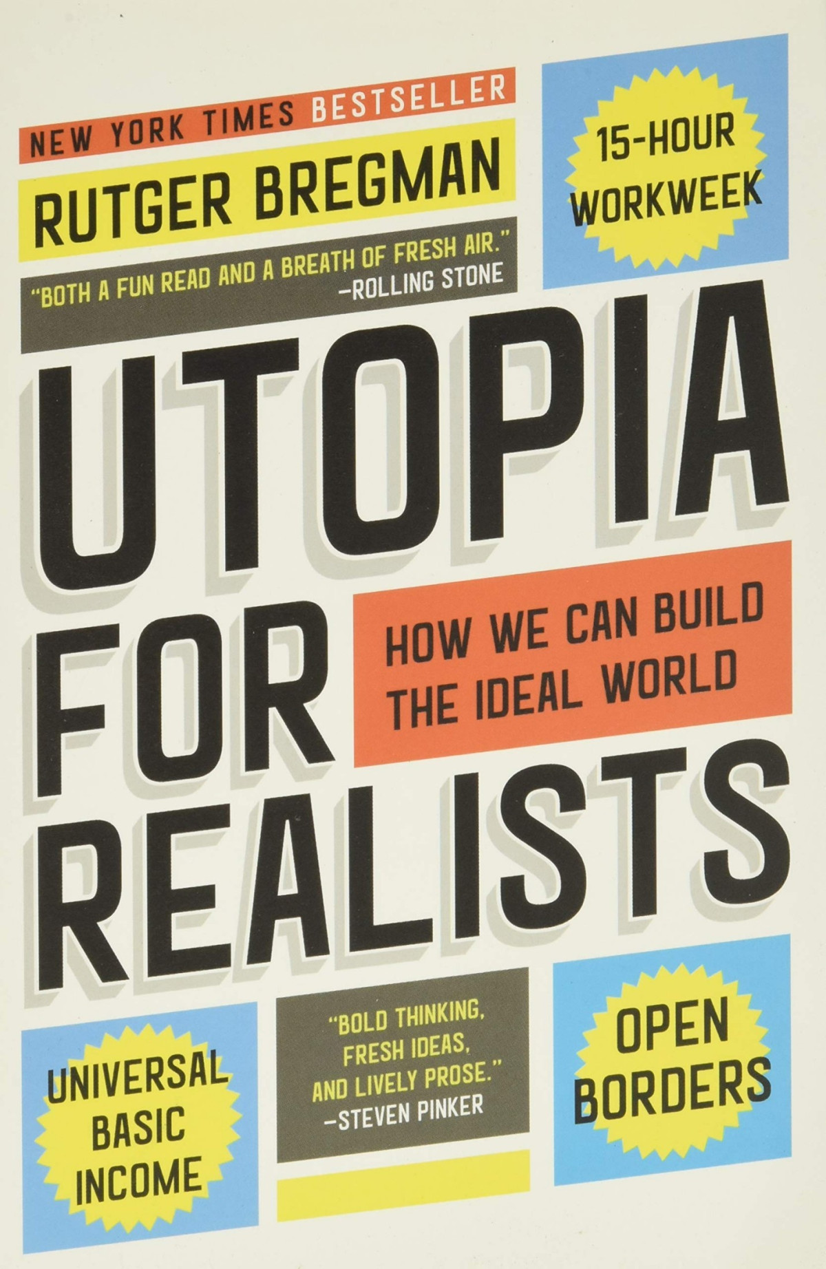 Utopia For Realists How We Can Build The Ideal World 1st Edition Bregman