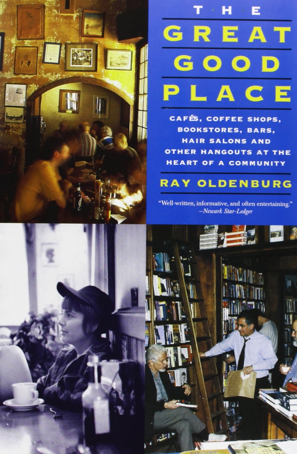 The Great Good Place Cafes Coffee Shops Bookstores Bars Hair Salons And Other Hangouts At The Heart Of A Community Oldenburg