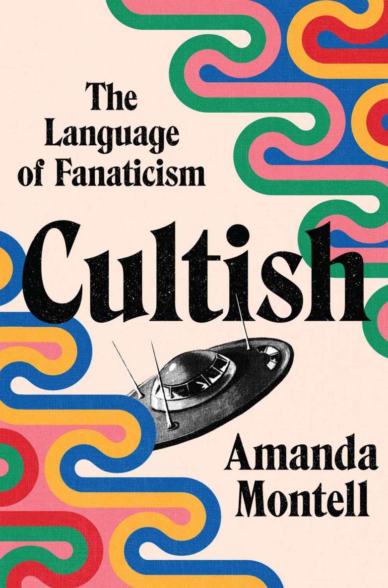 Cultish The Language Of Fanaticism 5th Edition Montell Amanda