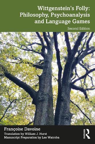 Wittgensteins Folly Philosophy Psychoanalysis And Language Games 2nd Edition Davoine