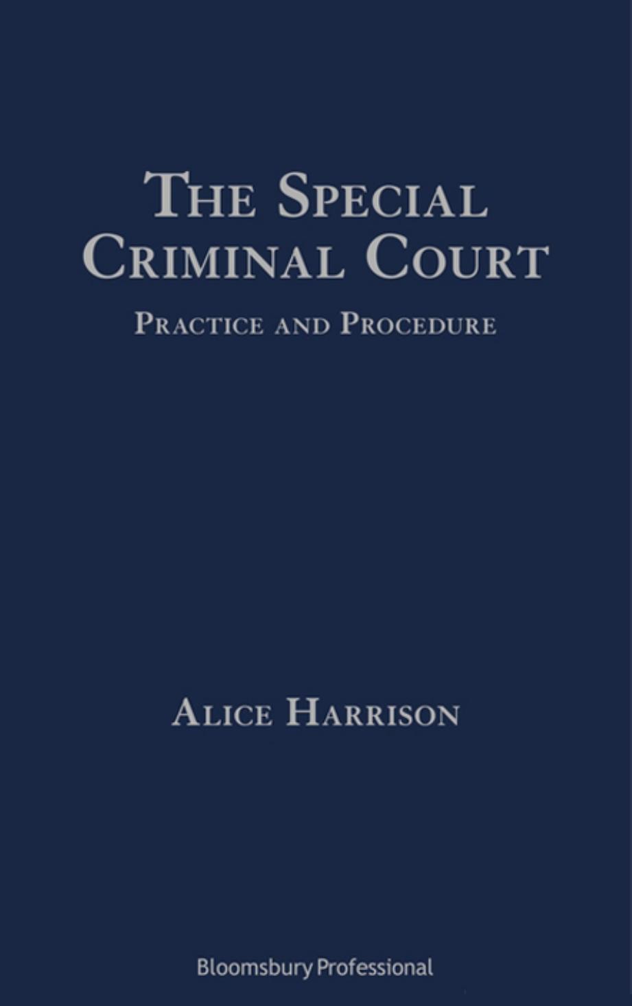 The Special Criminal Court Practice And Procedure Alice Harrisonna N Raifeartaighmichael Bowman Sc