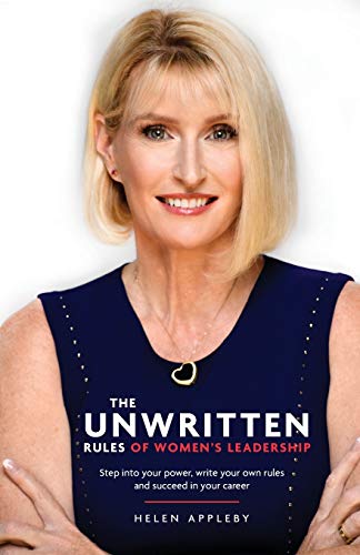 The Unwritten Rules Of Womens Leadership Step Into Your Power Write Your Own Rules And Succeed In Your Career Appleby