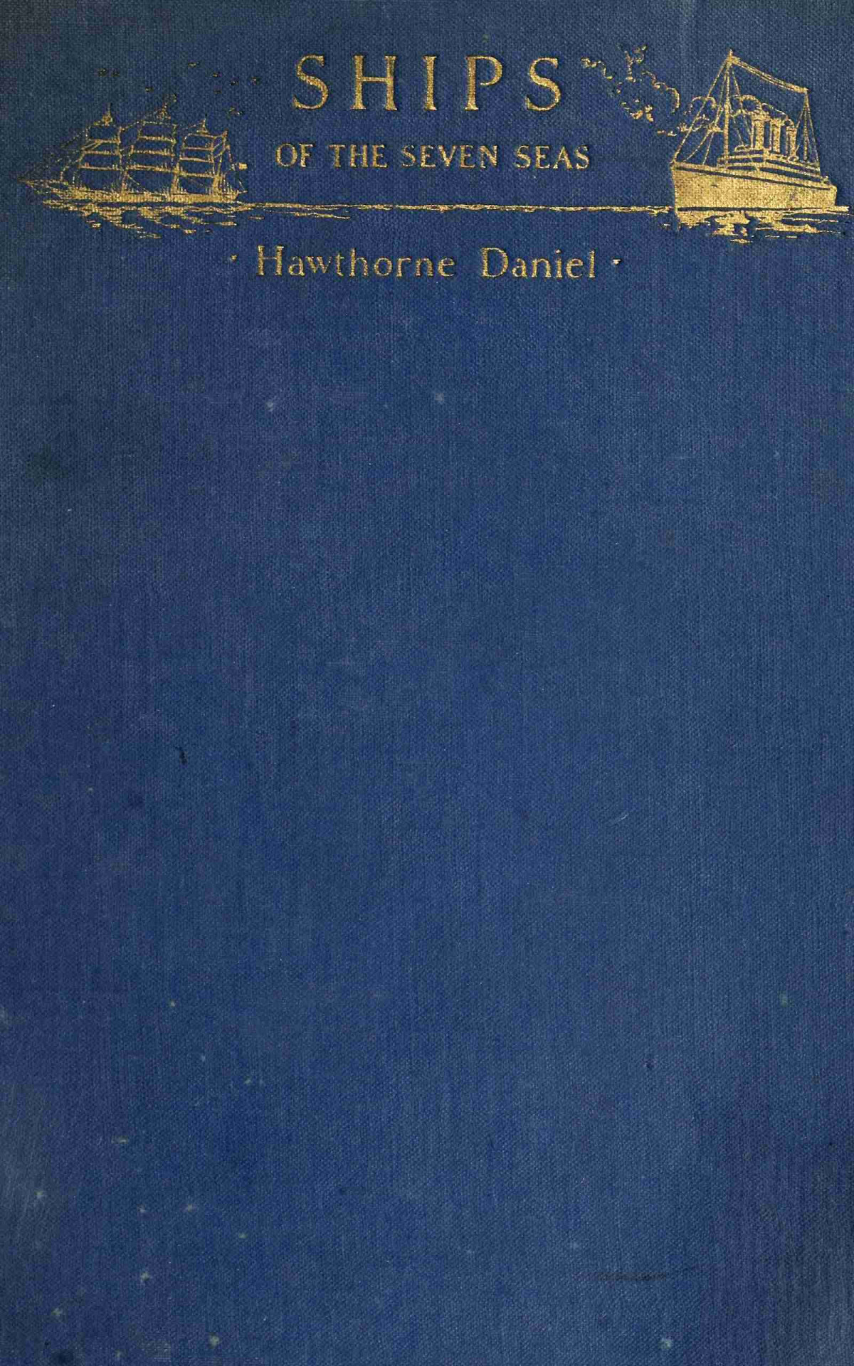 Ships Of The Seven Seas Classic Reprint Hawthorne Daniel