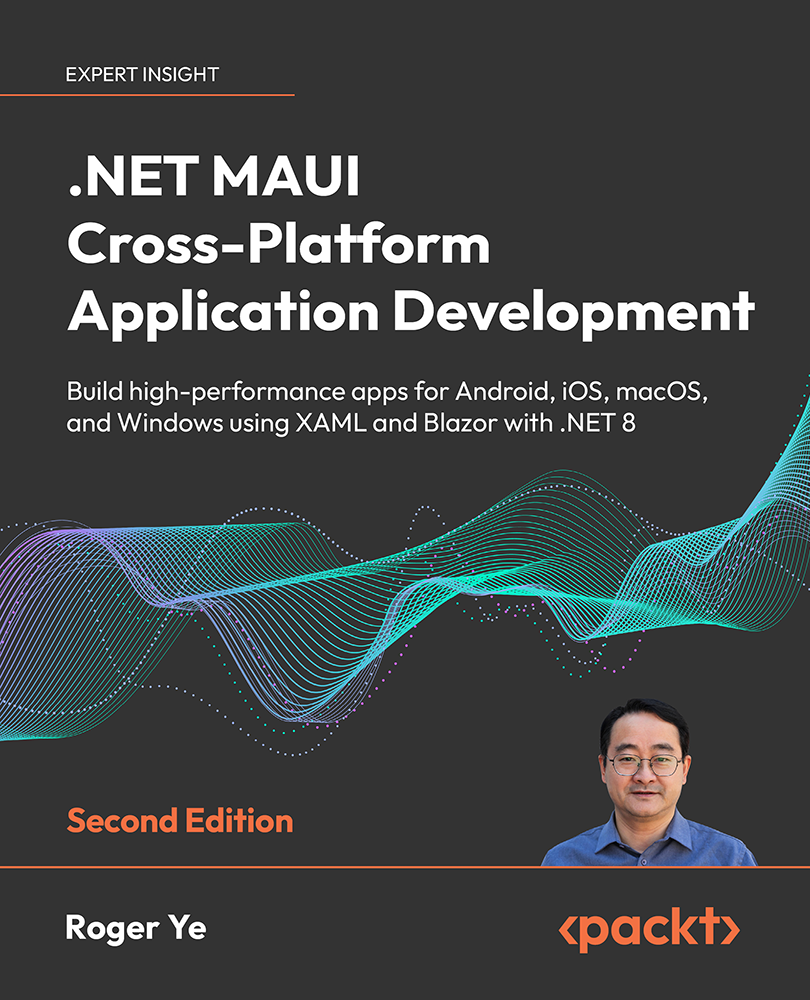 Net Maui Crossplatform Application Development 2nd Edition 2nd Edition Roger Ye