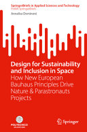 Design For Sustainability And Inclusion In Space How New European Bauhaus Principles Drive Nature Parastronauts Projects Annalisa Dominoni