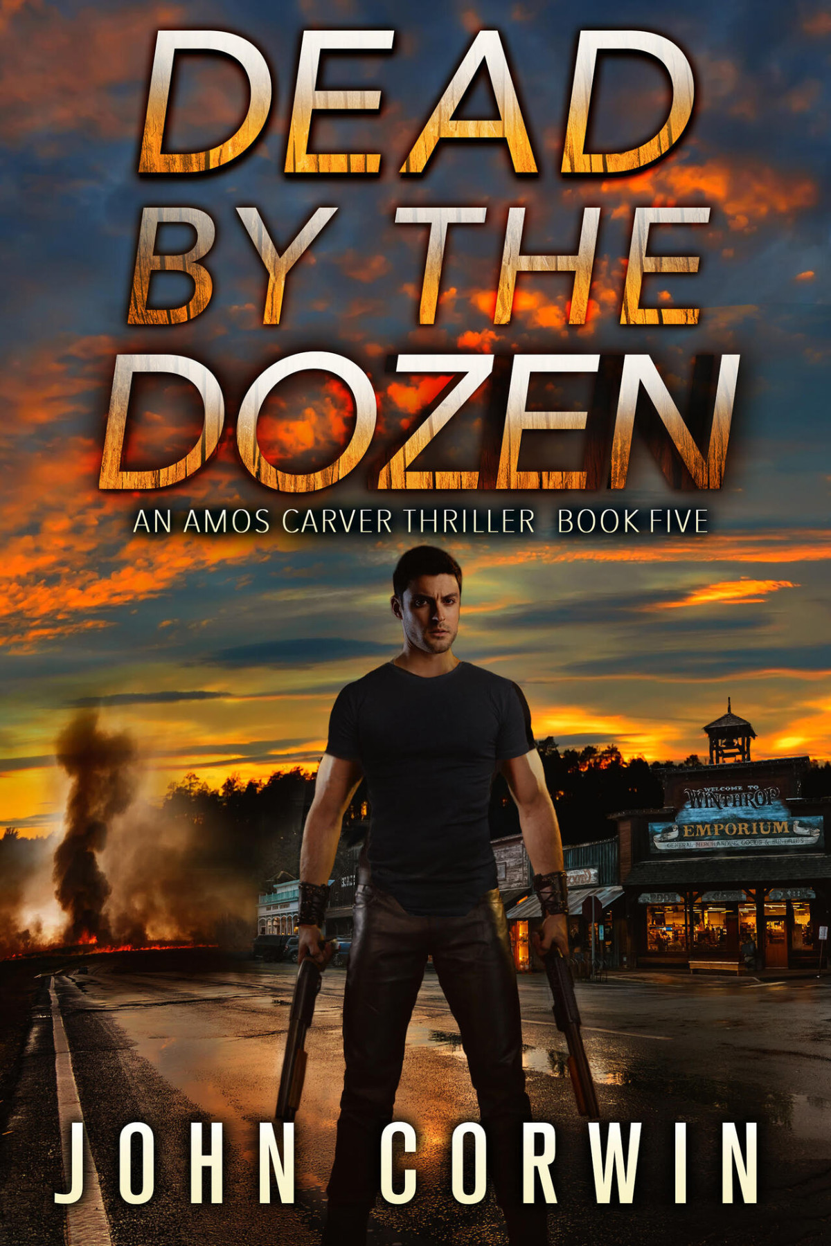 Dead By The Dozen A Mystery Action Thriller John Corwin