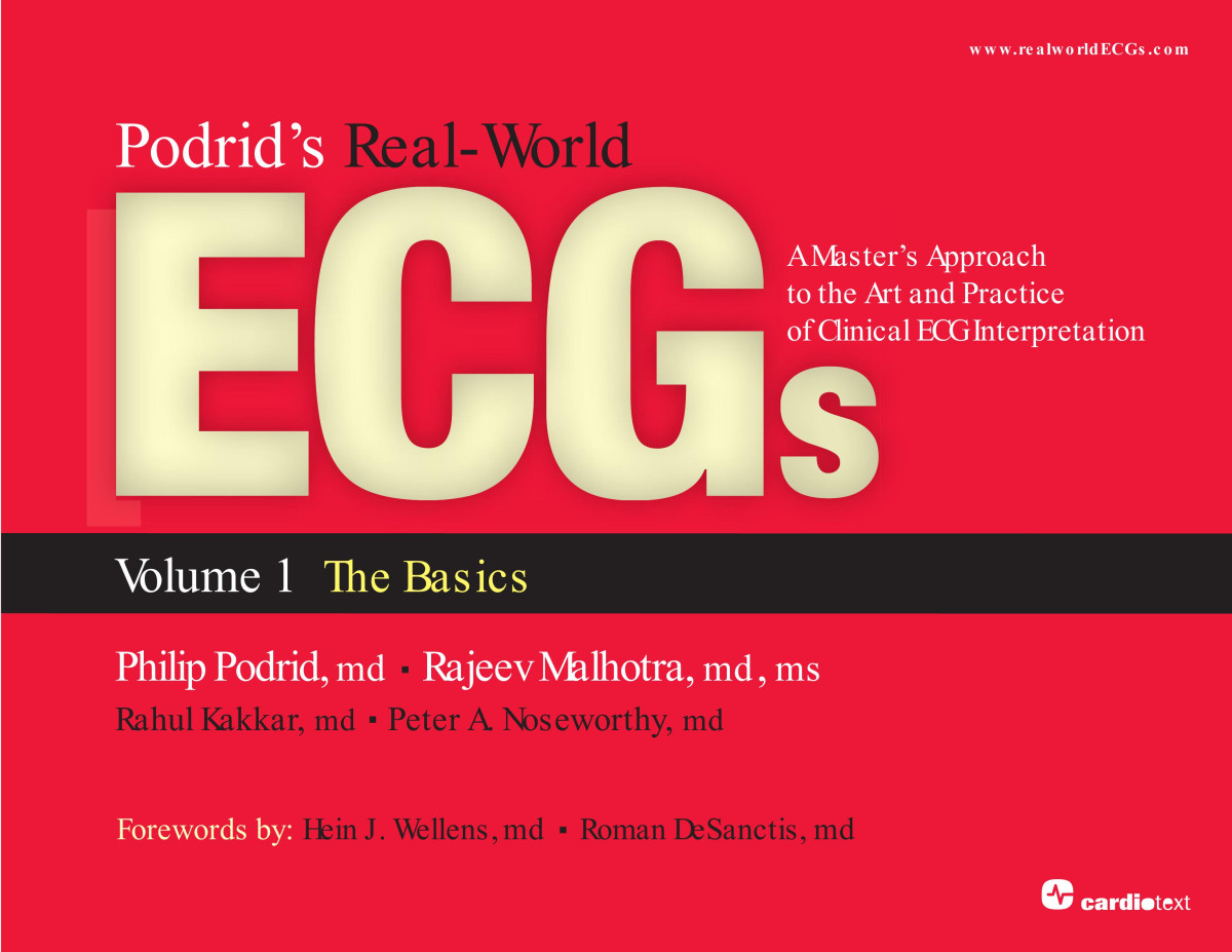Podrids Realworld Ecgs Vol 1 The Basics A Masters Approach To The Art And Practice Of Clinical Ecg Interpretation Podrid