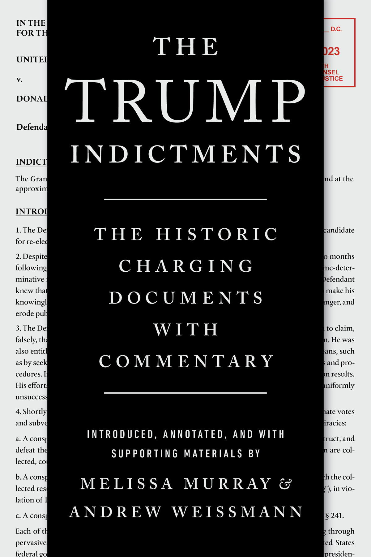 The Trump Indictments The Historic Charging Documents With Commentary Melissa Murray Andrew Weissmann
