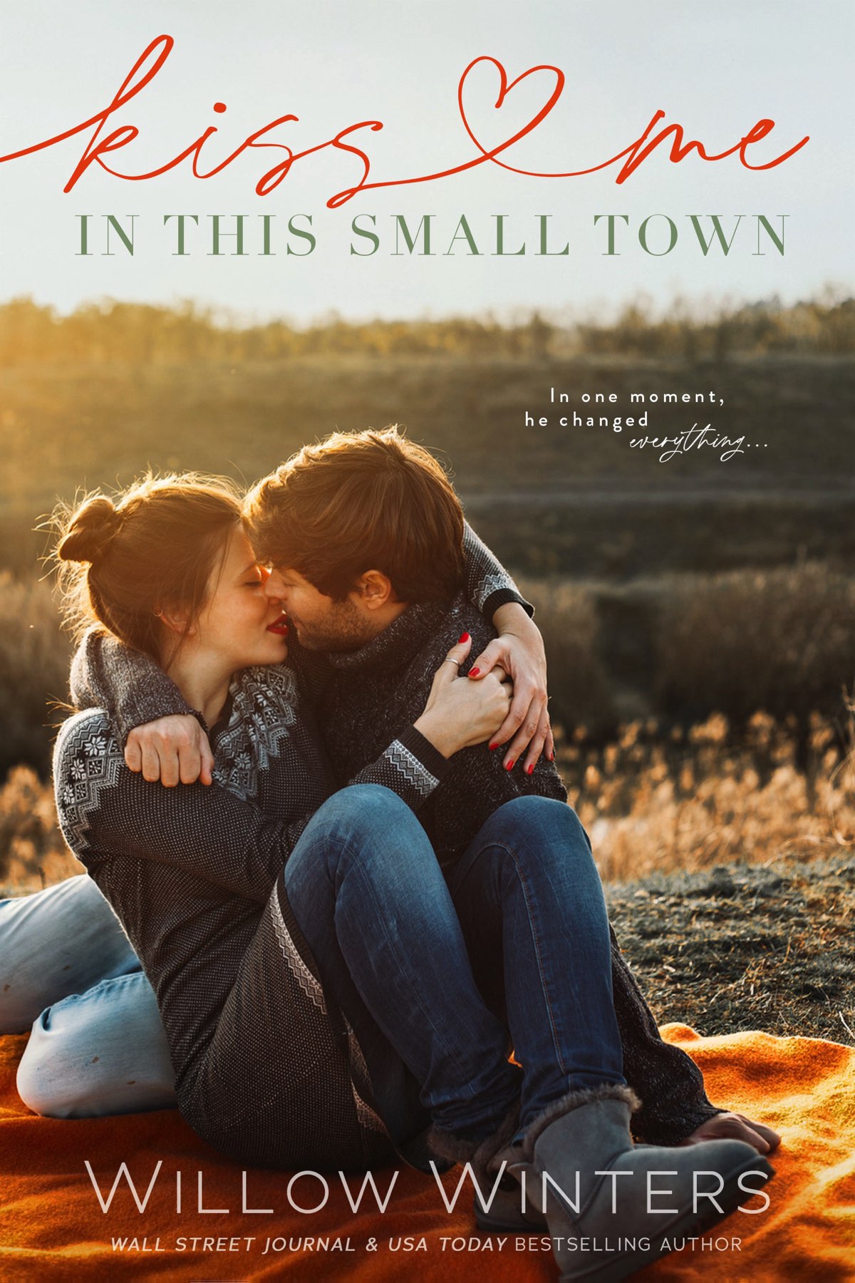 Kiss Me In This Small Town Willow Winters
