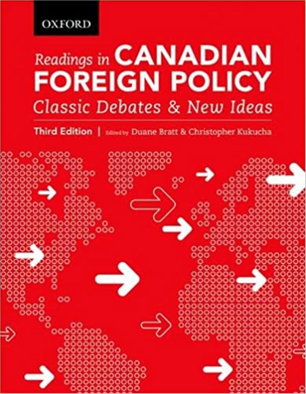 Readings In Canadian Foreign Policy Classic Debates And New Ideas Christopher John Kukucha Duane Bratt