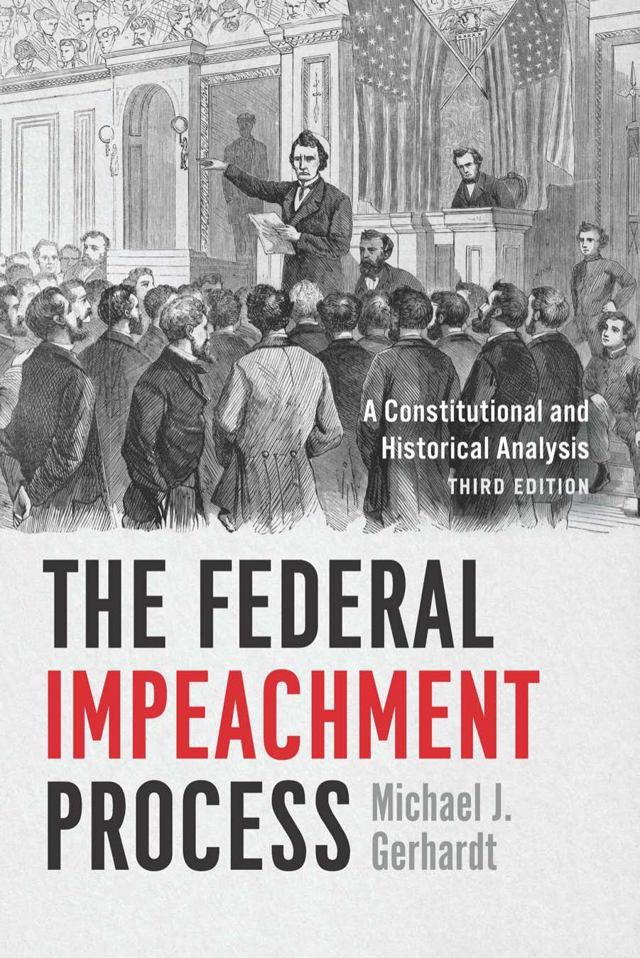 The Federal Impeachment Process A Constitutional And Historical Analysis Michael J Gerhardt