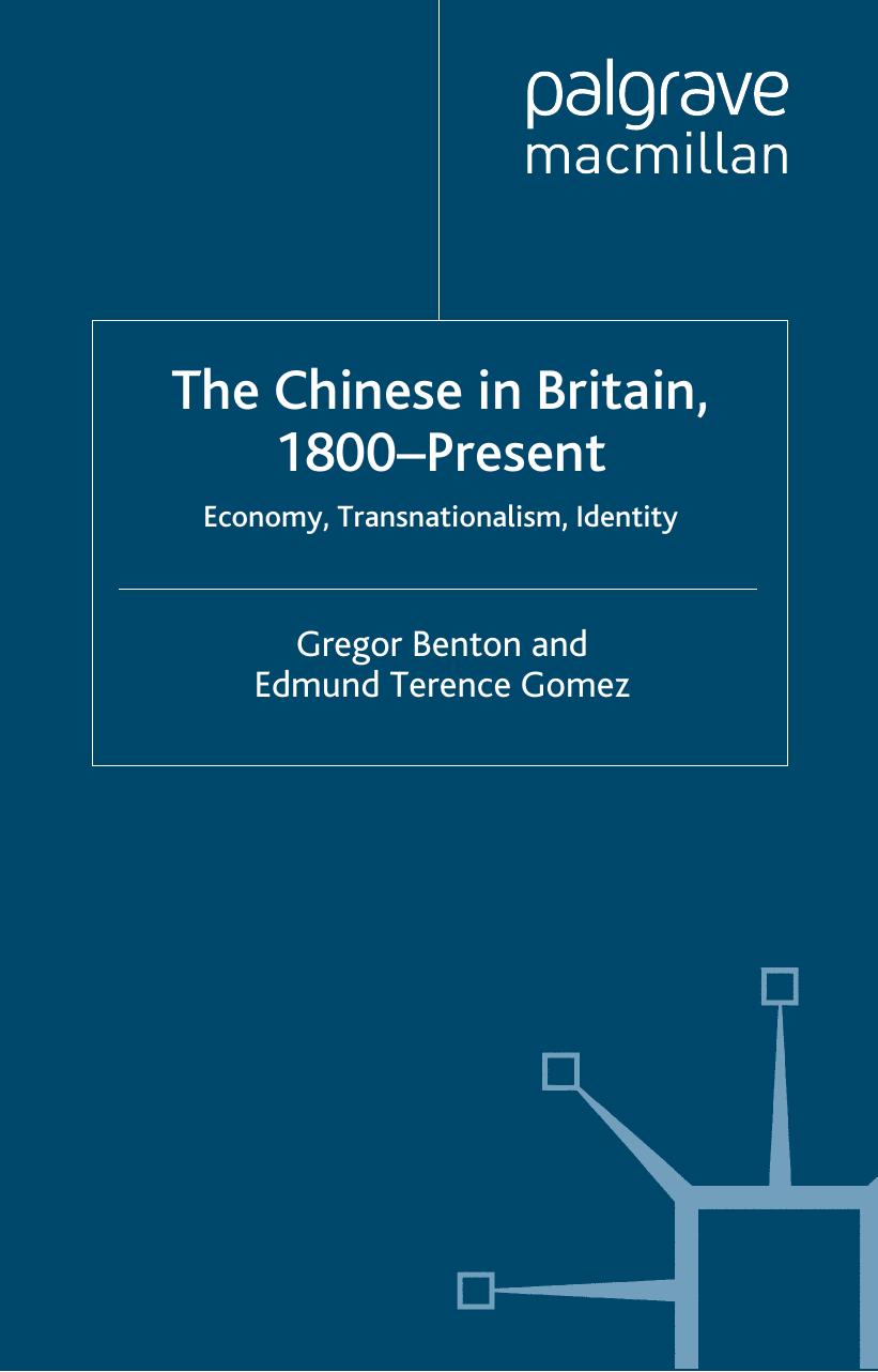 The Chinese In Britain 1800present Economy Transnationalism Identity Gregor Benton E Gomez Terence Gomez