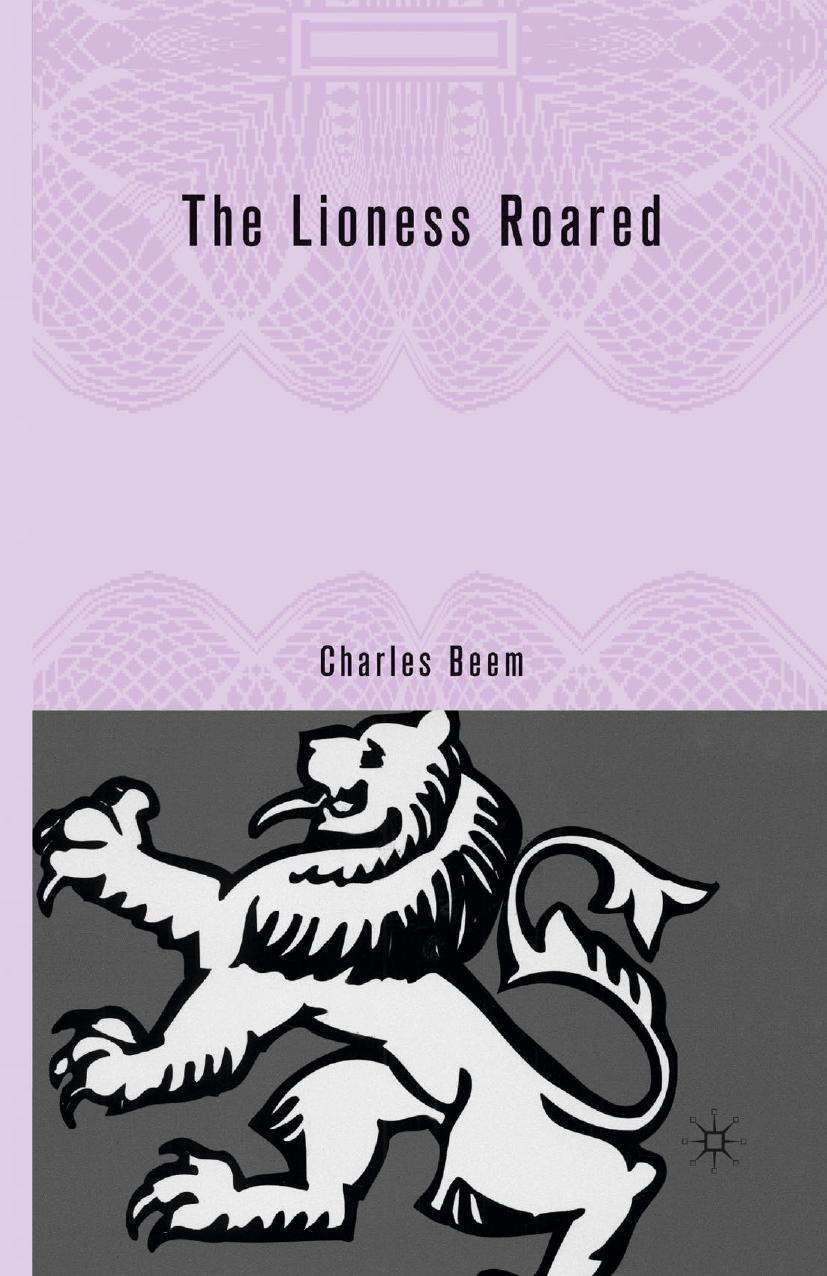 The Lioness Roared The Problems Of Female Rule In English History Charles Beem