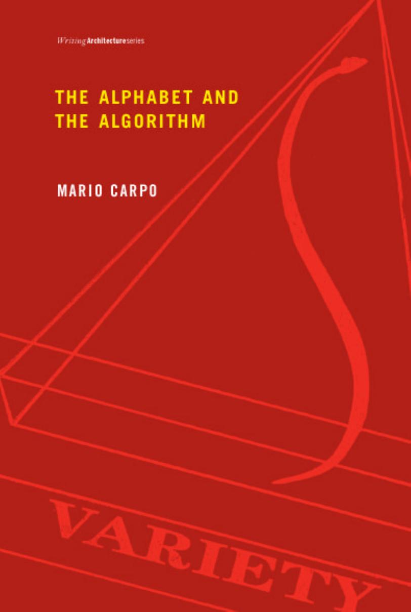 The Alphabet And The Algorithm Mario Carpo