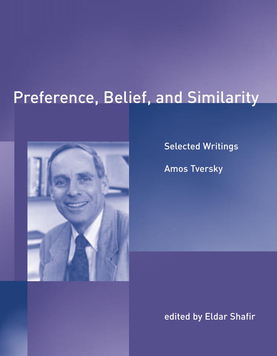 Preference Belief And Similarity Selected Writings Amos Tversky Eldar Shafir