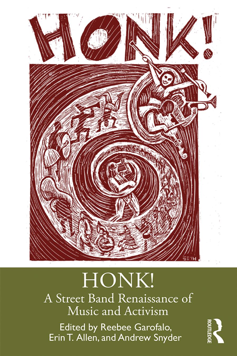 Honk A Street Band Renaissance Of Music And Activism Reebee Garofalo Erin T Allen Andrew Snyder