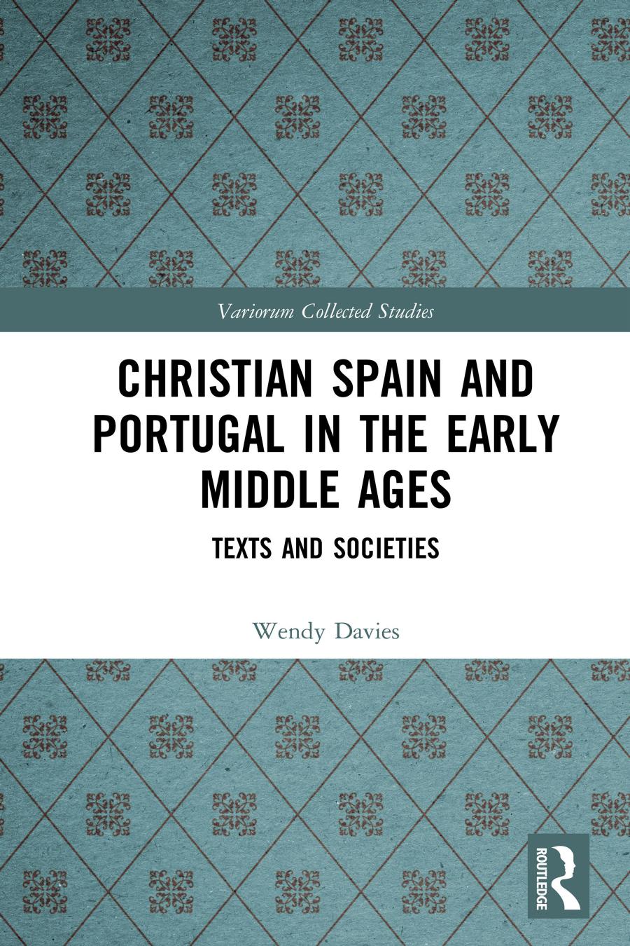 Christian Spain And Portugal In The Early Middle Ages Texts And Societies Wendy Davies