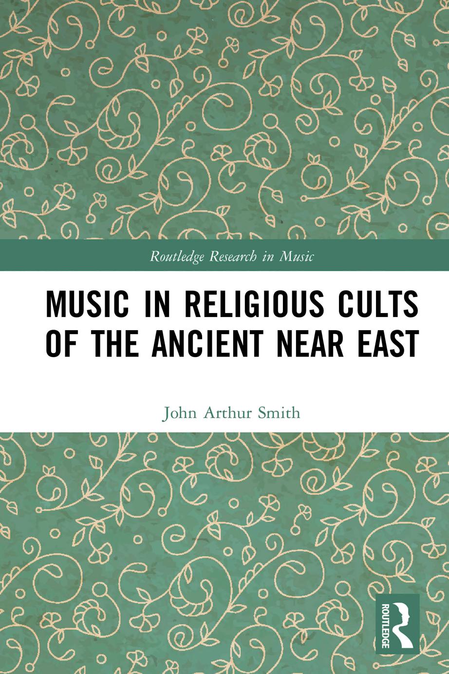 Music In Religious Cults Of The Ancient Near East John Arthur Smith