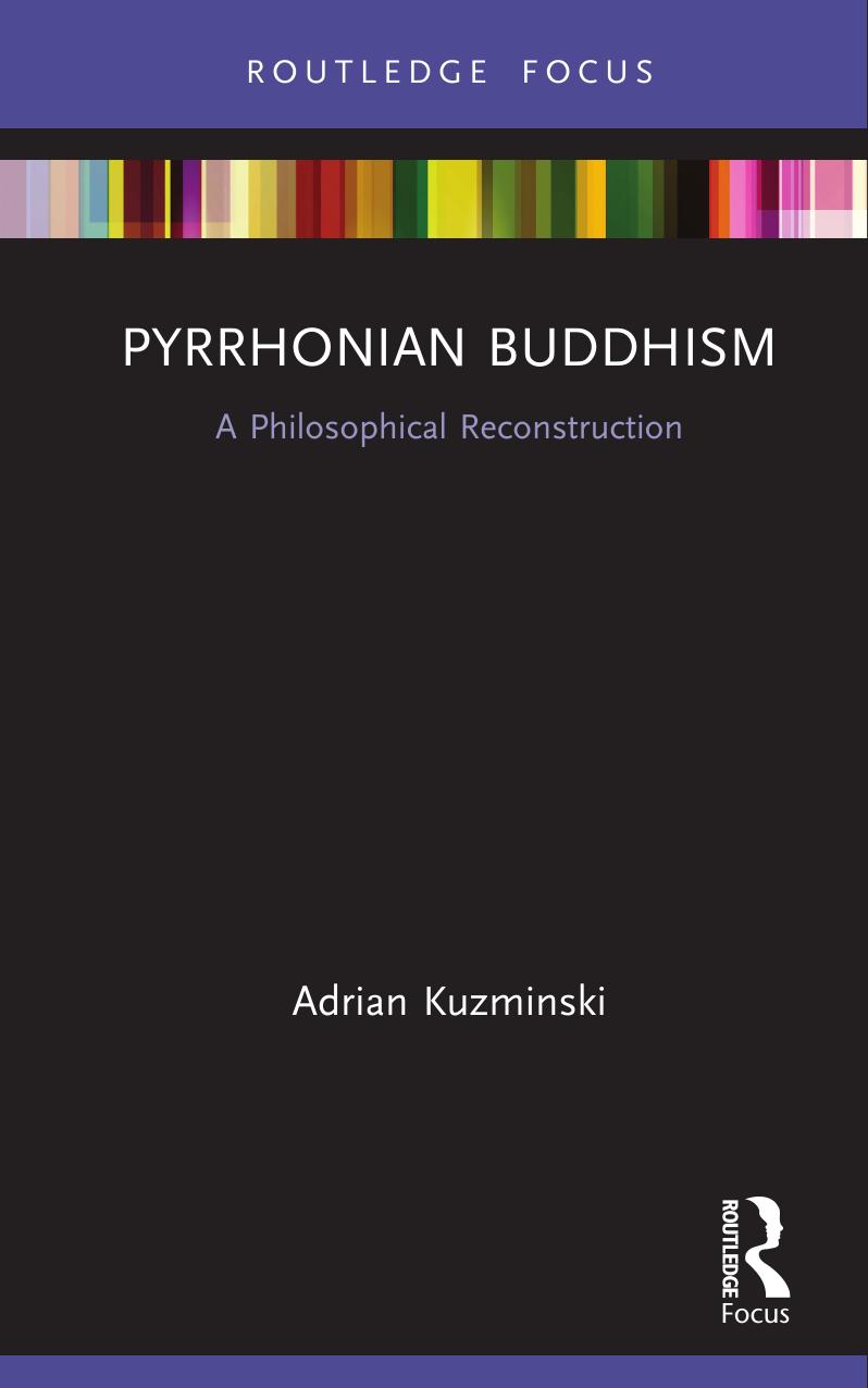 Pyrrhonian Buddhism A Philosophical Reconstruction Adrian Kuzminski